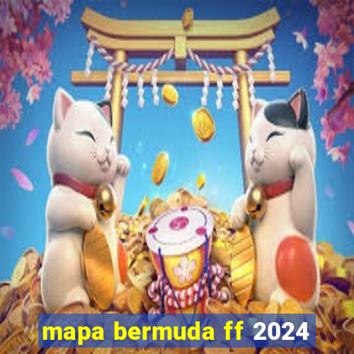 mapa bermuda ff 2024